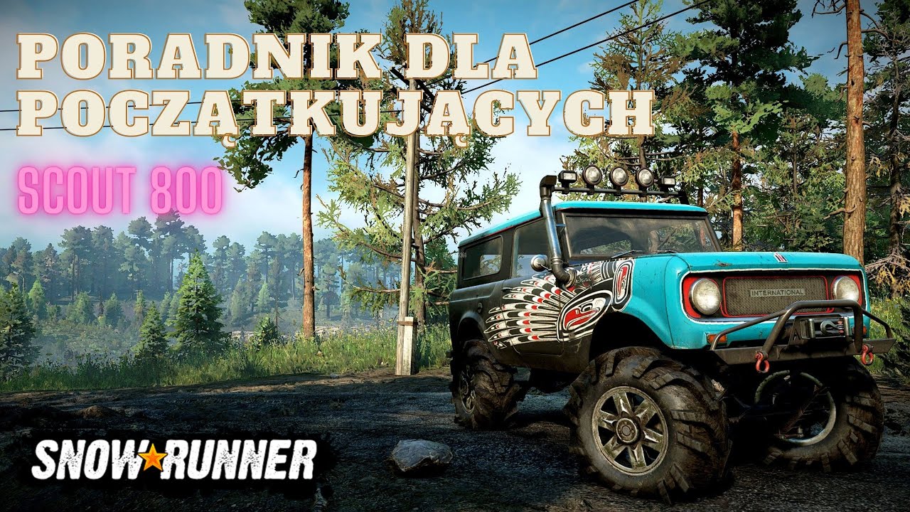SnowRunner - (4K) Poradnik dla początkujących Scout 800