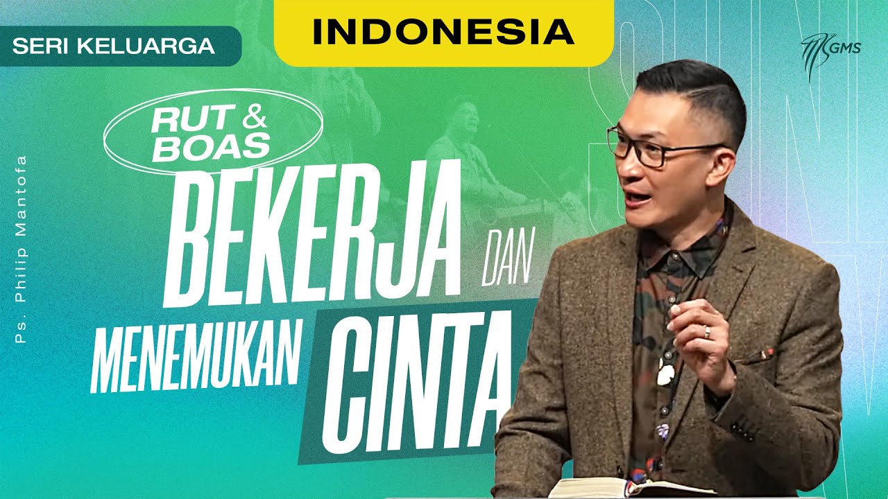 Ibadah Minggu | Seri Keluarga : Rut & Boas, Bekerja dan Menemukan Cinta (Official Philip Mantofa)