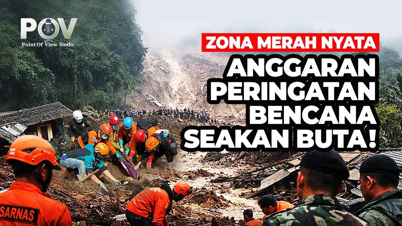 Zona Merah Nyata, Anggaran Peringatan Bencana Seakan Buta! - POV - 27/01