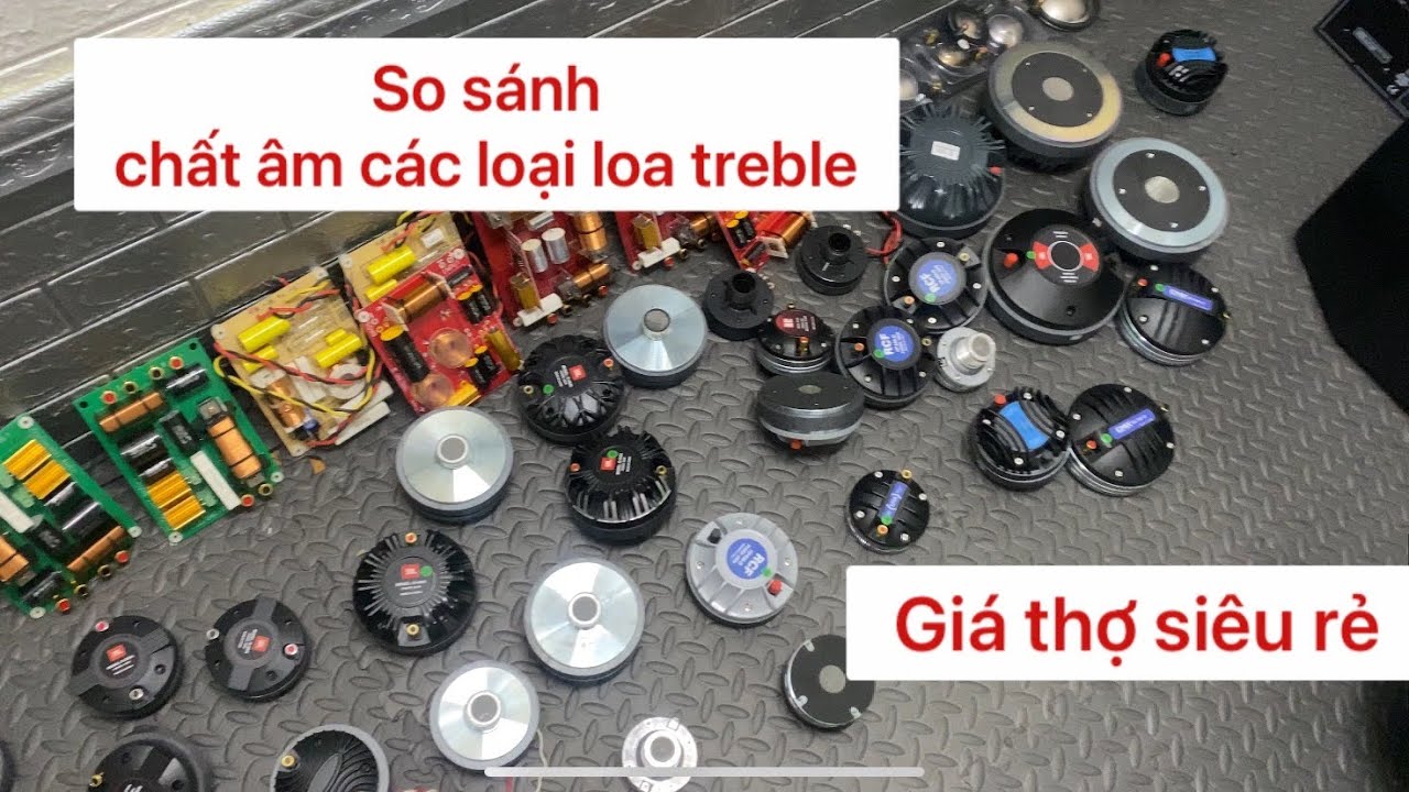 Test và so sánh chất âm các loại loa treble