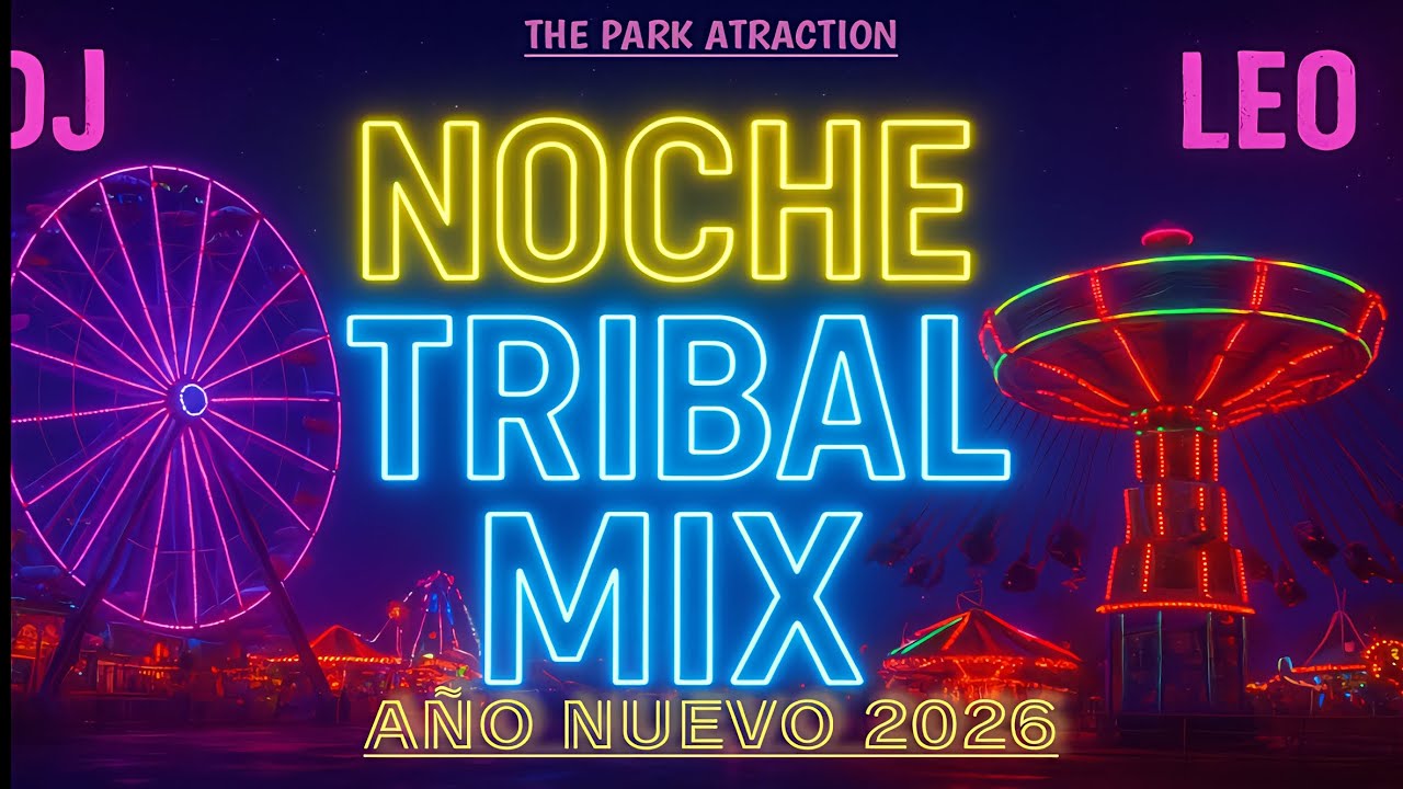NOCHE DE ANTRO MIX - A&Ntilde;O NUEVO 2026 - MUSICA DE ANTRO - THE PARK ATRACTION 2026 - DJ LEO.