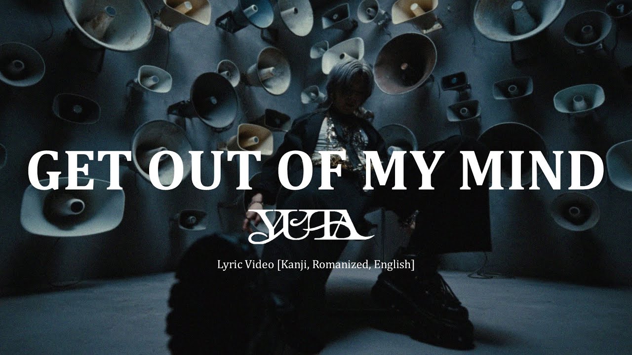 YUTA - 'Get Out Of My Mind' Lyrics [Kanji / Romanized / English]