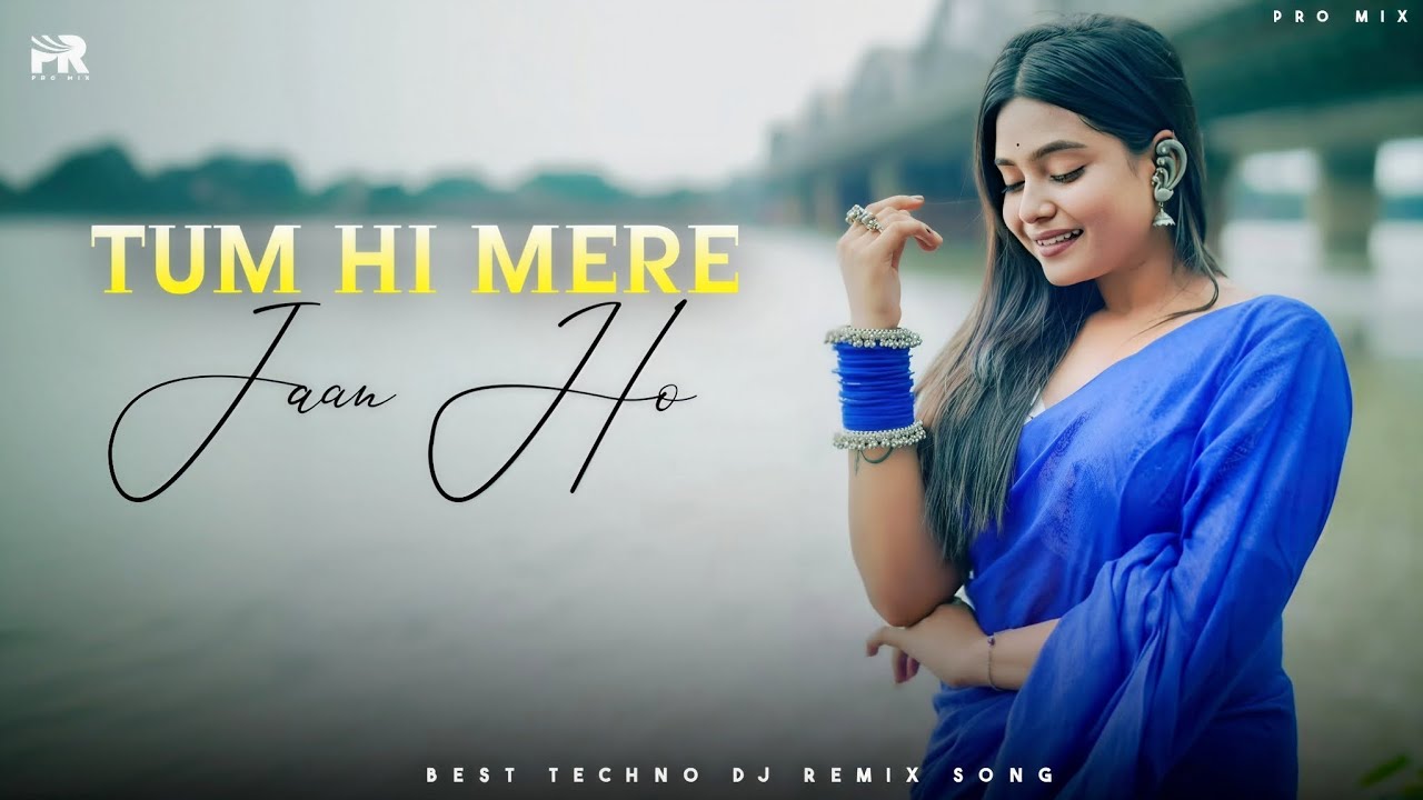 Tum Hi Mere Jaan Ho (Techno Remix) | New Hindi Romantic Song 2026 | Pro Mix
