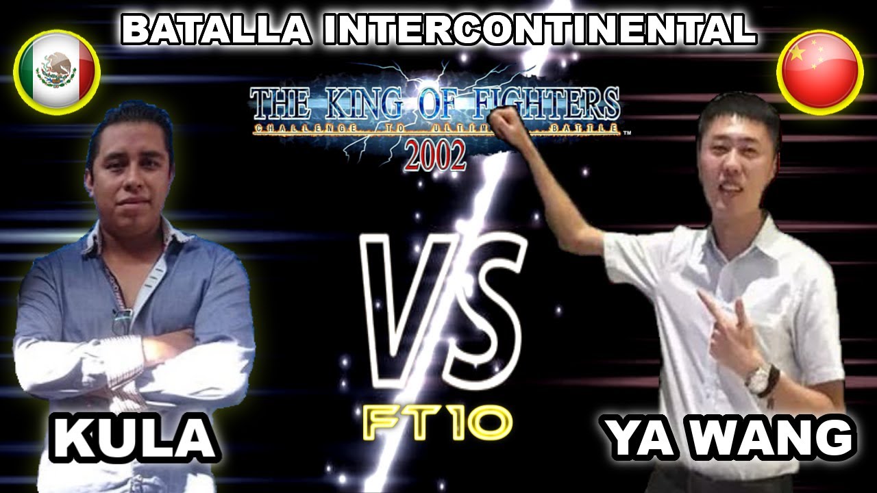 KULA vs Ya Wang 吖王  FT10 KOF 2002 | M&eacute;xico vs China  Reacci&oacute;n