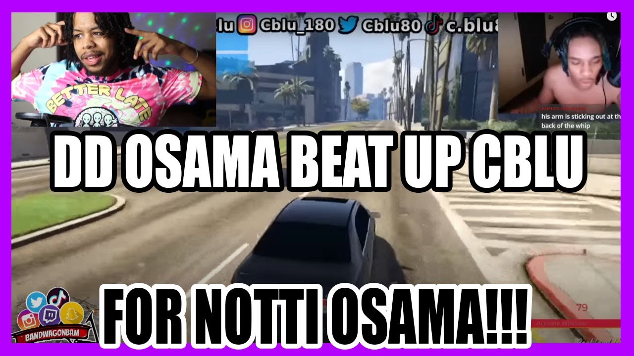 DD OSAMA BEAT UP CBLU FOR NOTTI OSAMA!!!