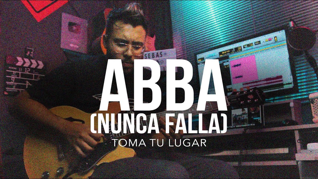 Abba (Nunca Falla) - Toma Tu Lugar | Guitar Cover ► Sebastian Mora