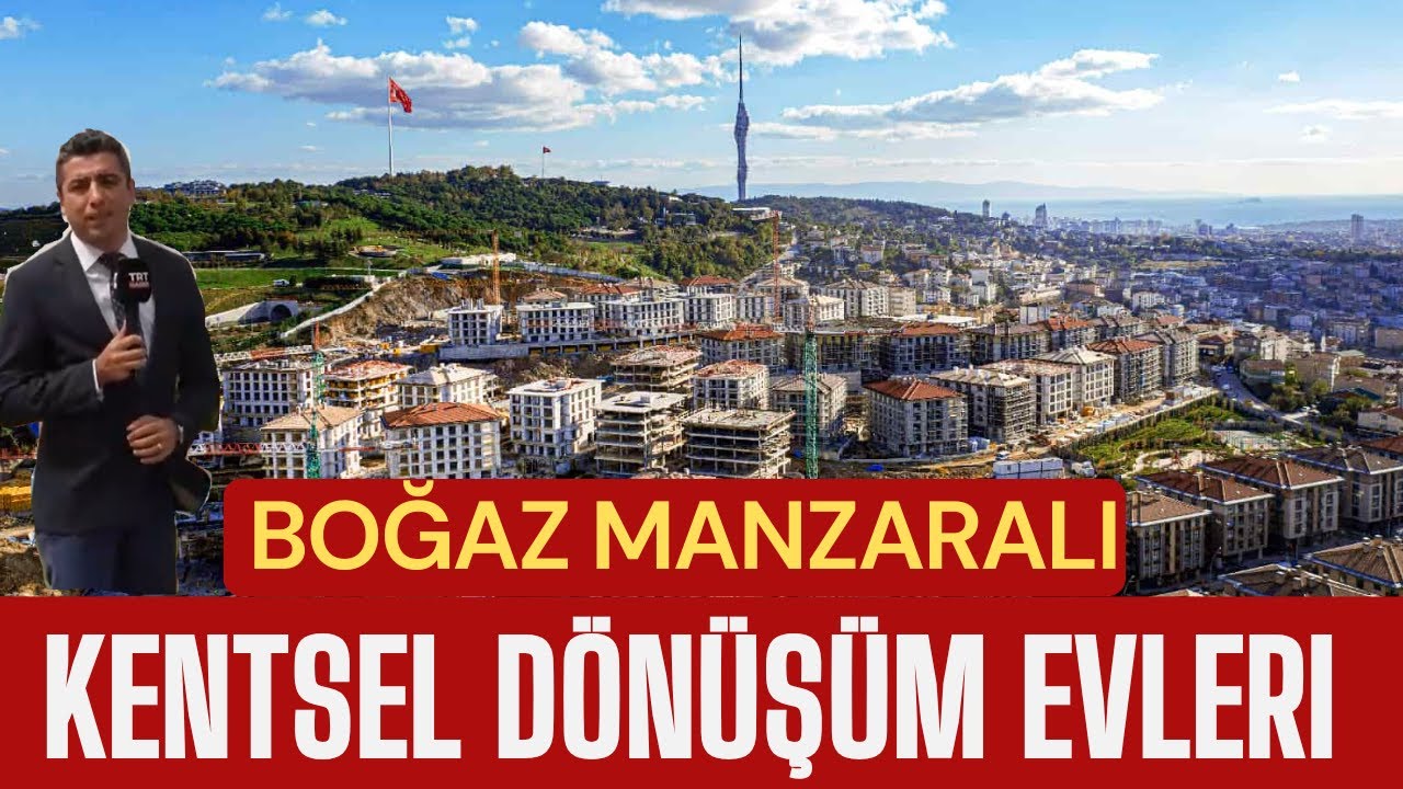Boğaz Manzaralı Kentsel Dönüşüm Evleri