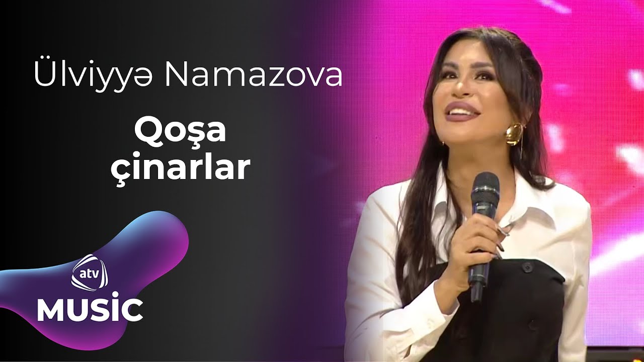 &Uuml;lviyyə Namazova - Qoşa &ccedil;inarlar