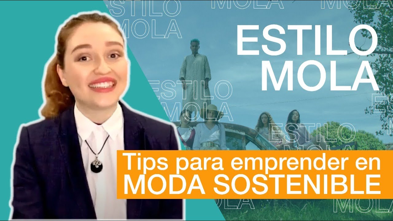 TIPS PARA EMPRENDER EN MODA SOSTENIBLE ⎢Estilo MOLA