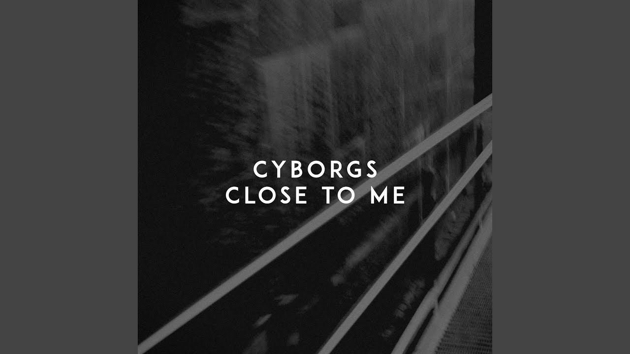 Close to Me