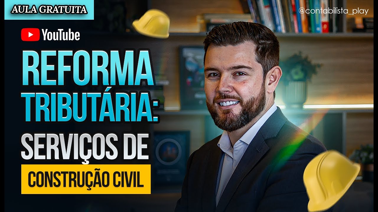 REFORMA TRIBUTÁRIA: Serviços de Construção Civil