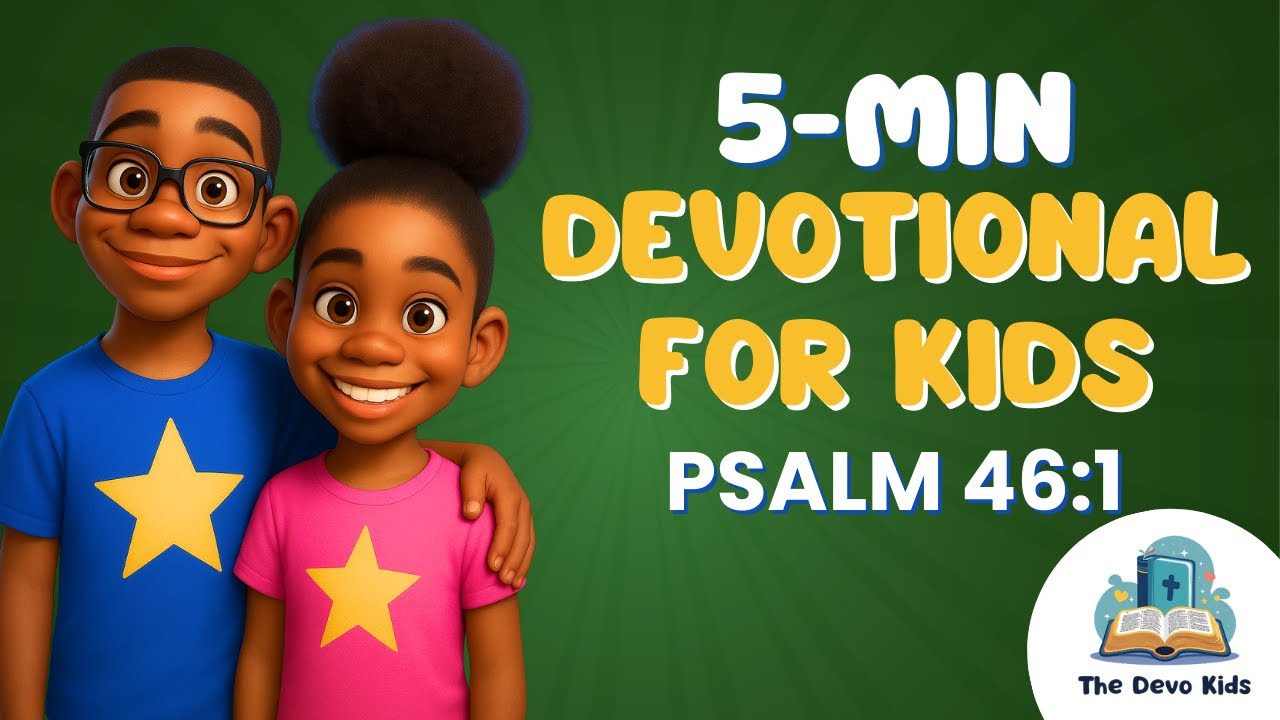 Psalm 46:1 for Kids | God Is My Safe Place! | 5-Minute Bible Devotional Lesson