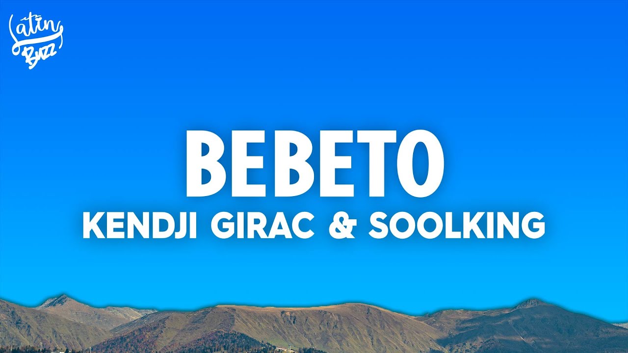 Kendji Girac & Soolking - Bebeto (Letra/Lyrics)