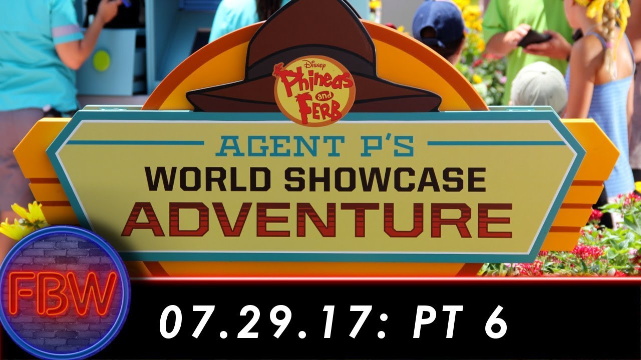Agent P's World Showcase Adventure turns fun! | 07/29/2017 pt. 6