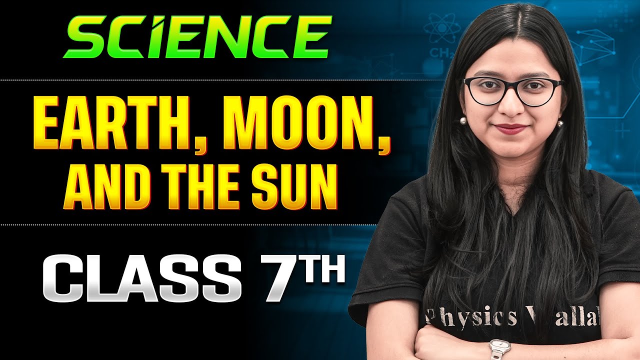 Earth, Moon, and The Sun Class 7 One Shot || Science || Ankita Ma'am