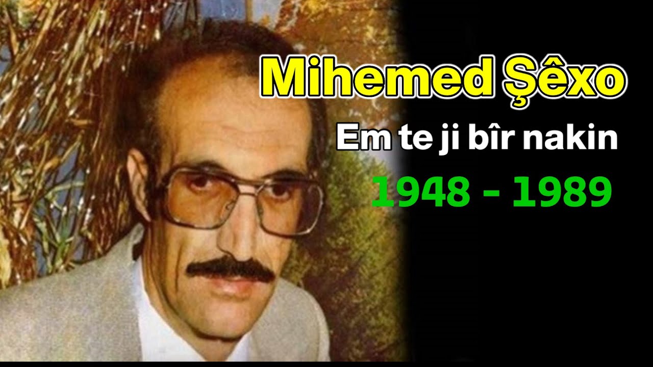 Mihemed Şêxo (1948 - 1989), em te ji bîr nakin