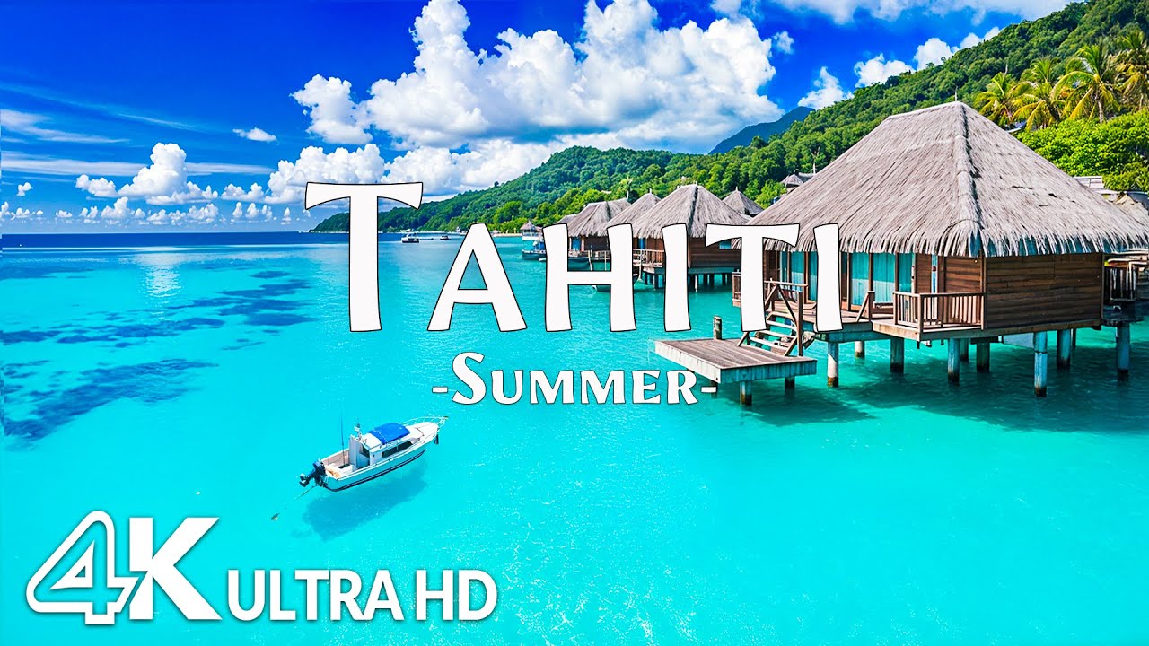 Tahiti 4K - Breathtaking Tropical Views, Turquoise Waters & Island Paradise with Relaxing Music