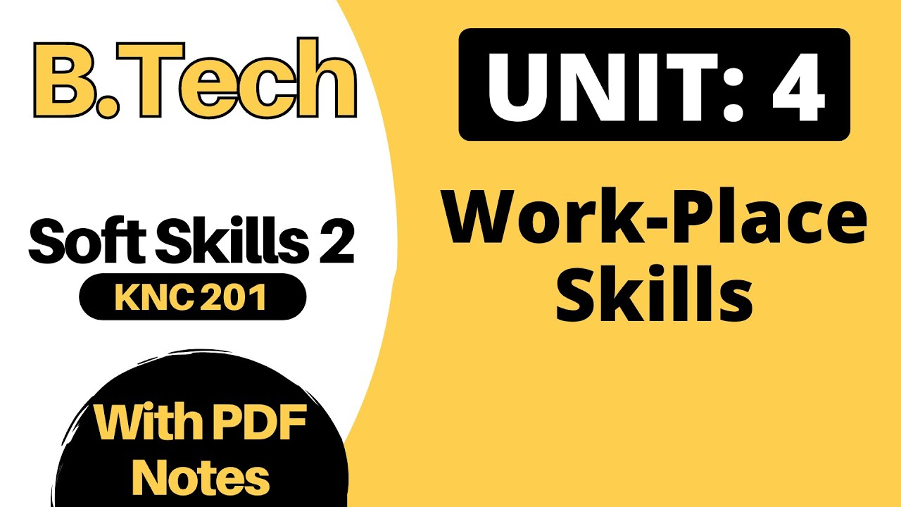 Unit 4: Work-Place Skills AKTU with PDF Notes | Soft Skills 2nd BTech 1st Year KNC 201