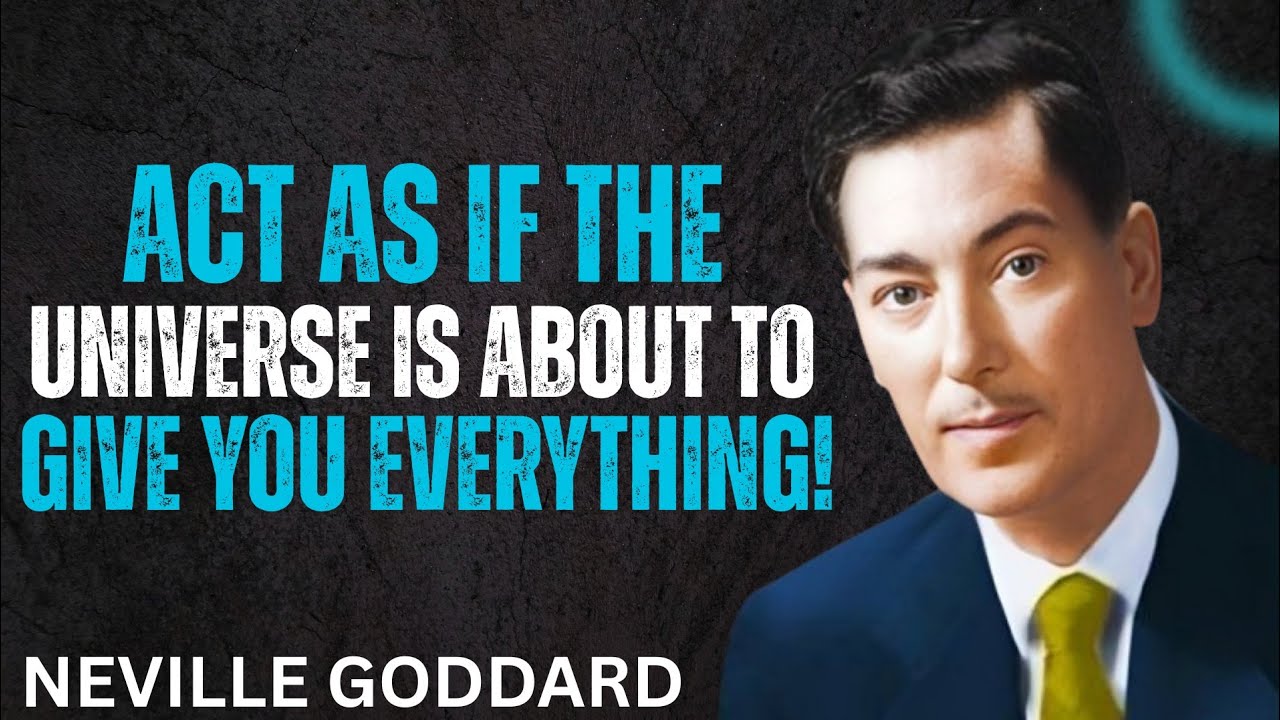 Act As If The Universe Is About To Give You Everything | Neville Goddard Motivation 