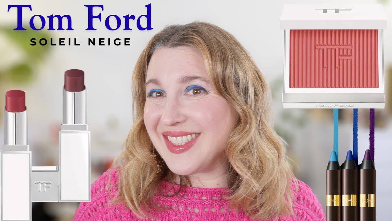 Румяна TOM FORD Soleil Neige Alpine, ультрасияющие помады и новые подводки для глаз | Образцы, де...