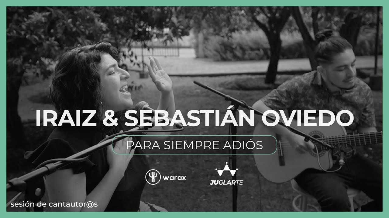 Para siempre adiós - IRAIZ & SEBASTIÁN OVIEDO - (Juglarte) Cap 10