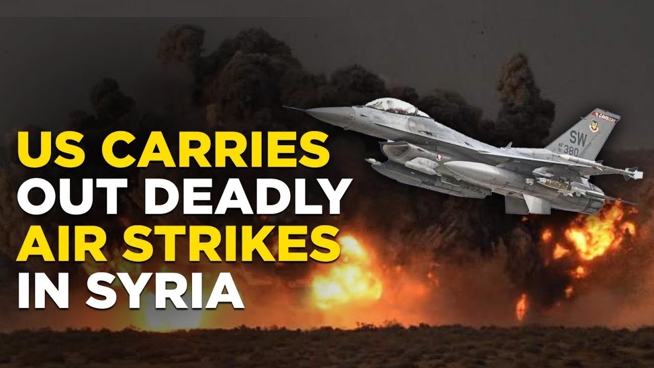US Air Strikes Live : Washington Hit Syria With Multiple Air Strikes In Retaliation For Drone Attack