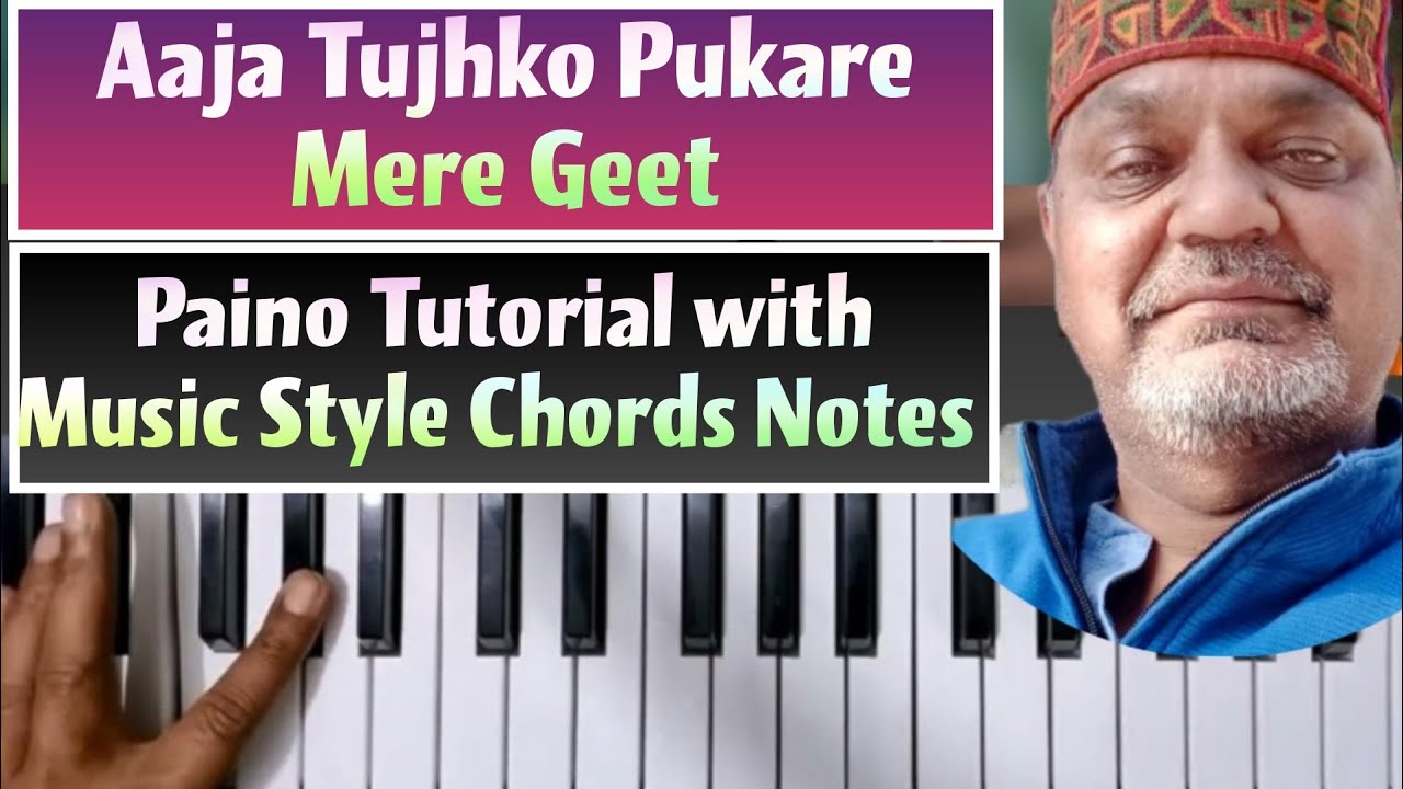 Aaja Tujhko Pukare Mere Geet  || Full Song Tutorial MUSIC - STYLE - NOTES - CHORDs Step by Step ||