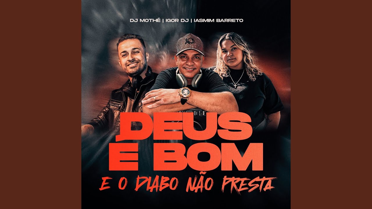 DEUS É BOM E O DIABO NÃO PRESTA