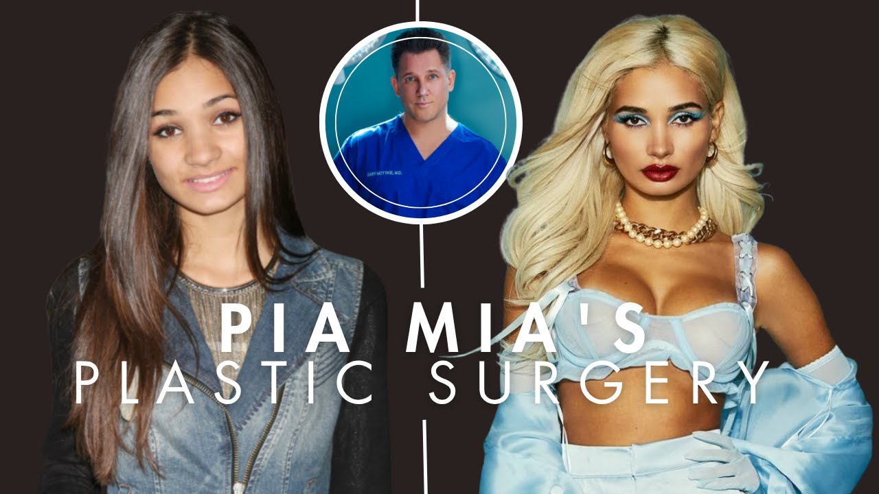 Pia Mia Before and After | Plastic Surgery Transformation