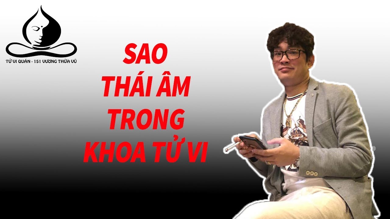 Sao Thái Âm Trong Khoa Tử Vi | Tử Vi Nam Phái Lê Quang Lăng | Tử Vi Nam Phái Lê Quang Lăng
