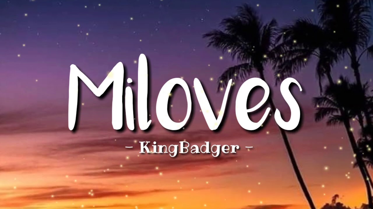 Miloves (Otw sayo) - King Badger |Audio