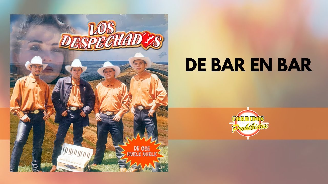 De Bar en Bar - Los Despechados | Corrido Norte&ntilde;o | Video Letra