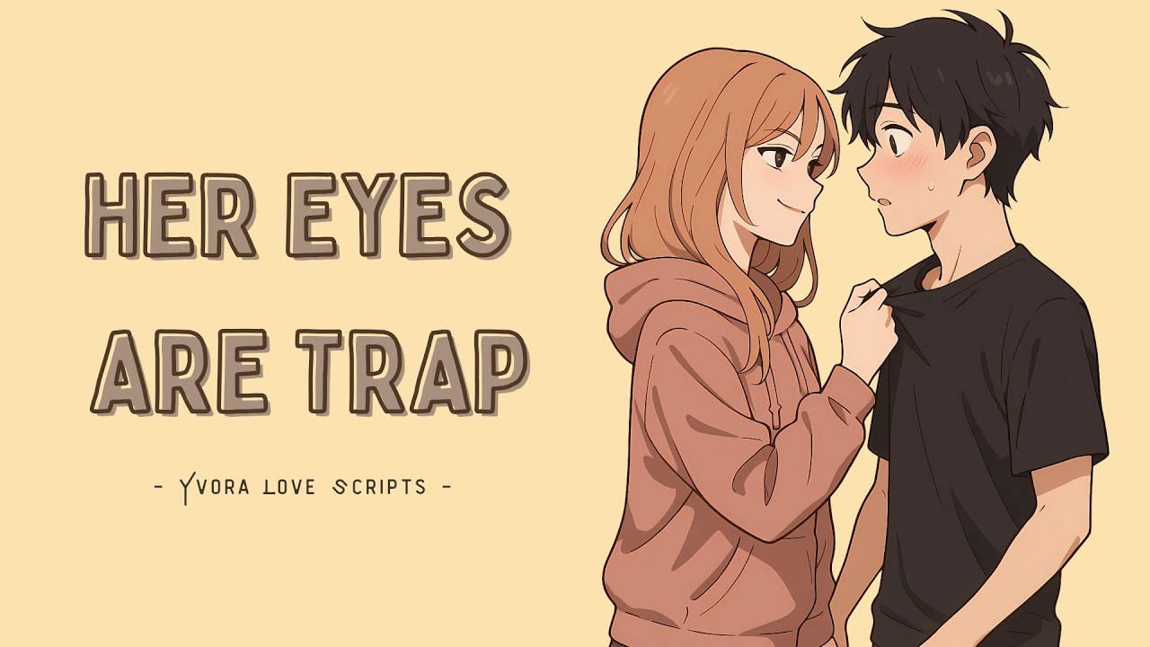 Her Eyes Are a Trap… and I Fell | Yvora Love Scripts