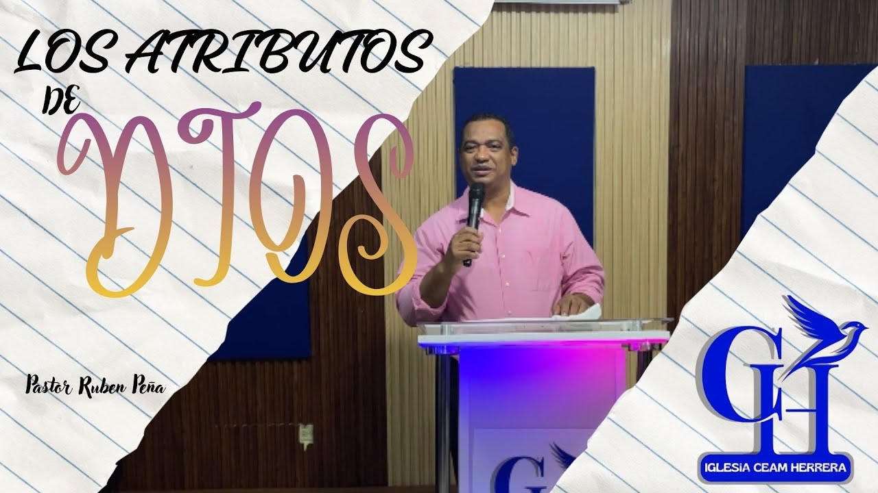 🔥LOS ATRIBUTOS DE DIOS🔥 Pastor Ruben Peña🔥