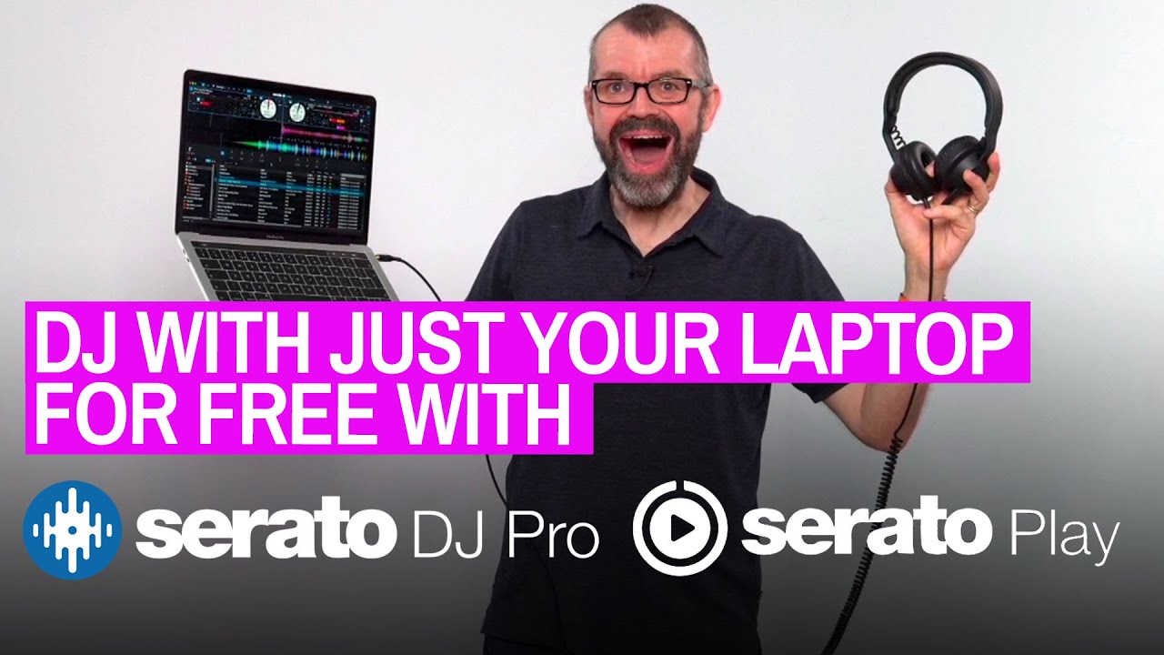 DJ With Just Your Laptop For Free, With Serato DJ Pro & Serato Play (2 of 3)