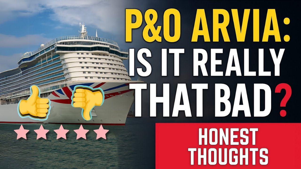Is P&O Arvia Really That Bad? Our Honest Thoughts After 2 Weeks Onboard!