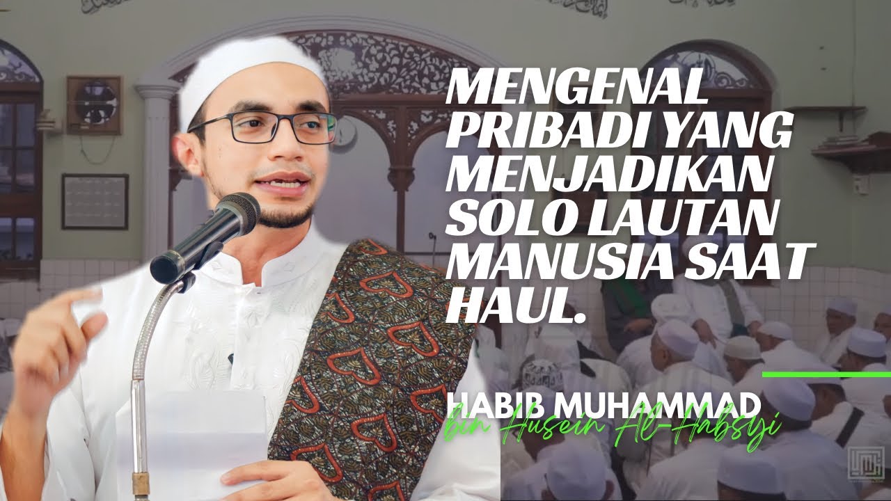 Siapakah Habib Ali Al-Habsyi - Ceramah Habib Muhammad Al-Habsyi di Haul Solo 2022
