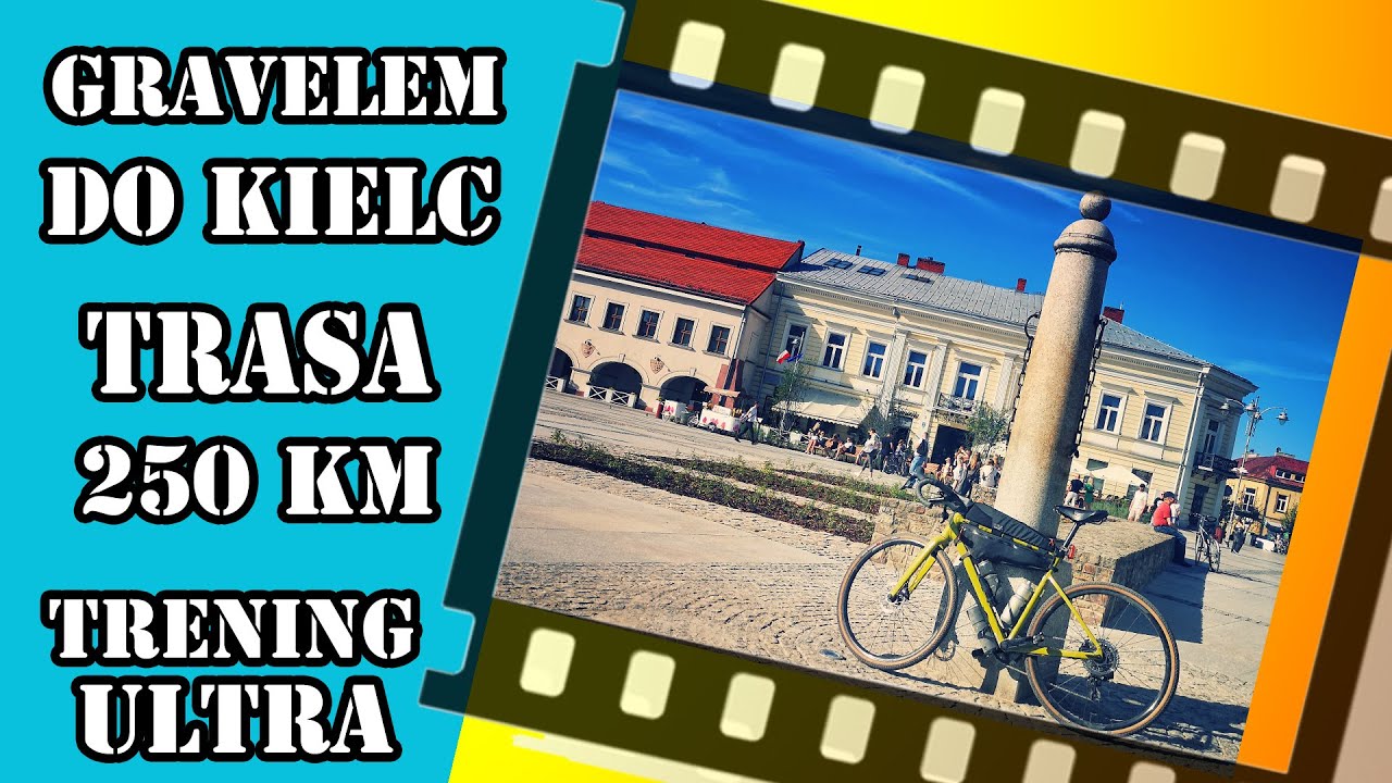 250 Km gravelem na rynek w Kielcach - czyli kolejny trening ultra