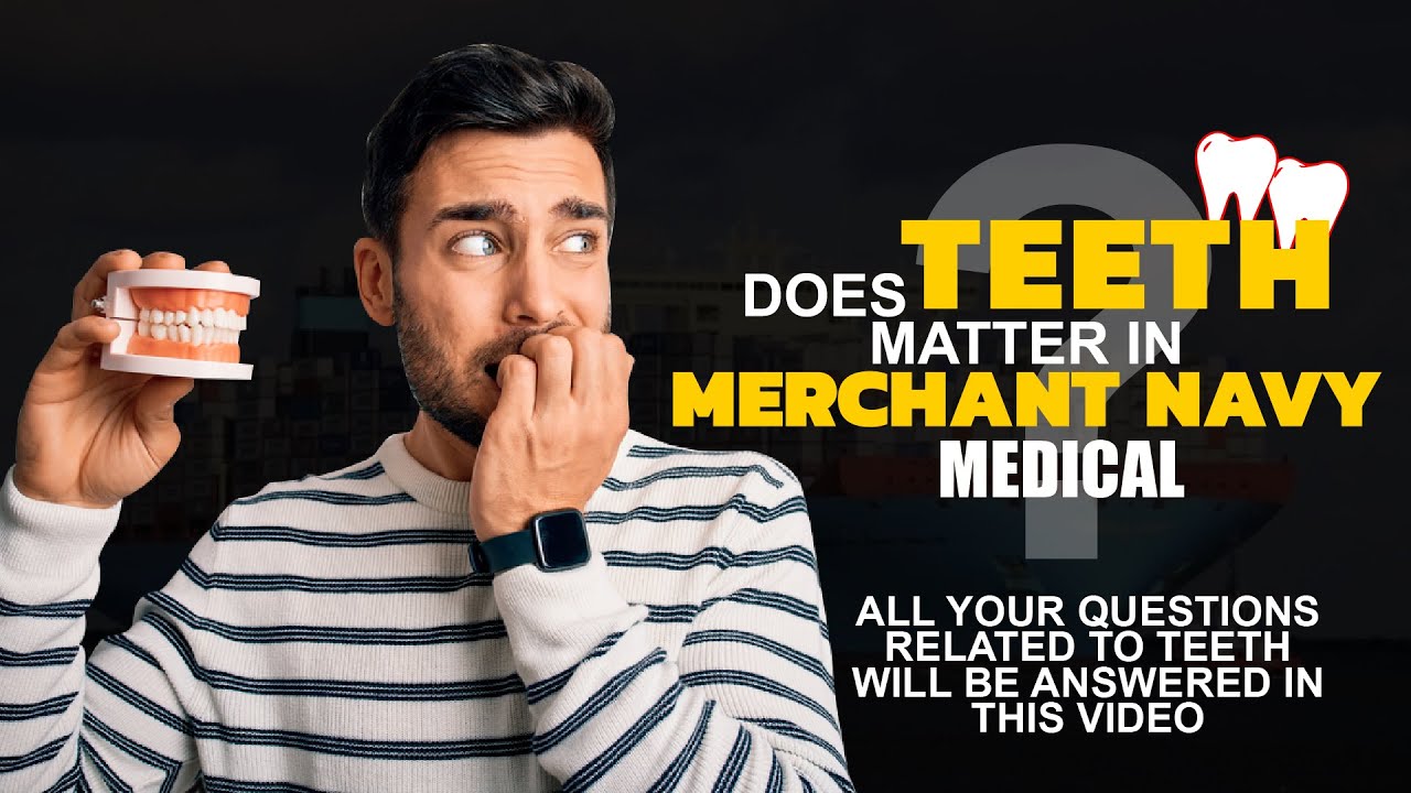 What Are The Dental Requirements For A Merchant Navy Medical