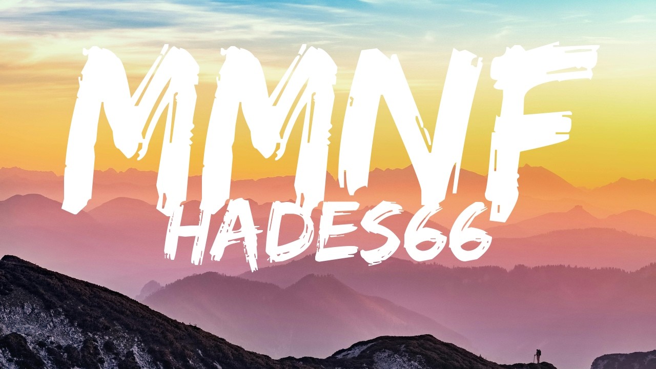 Hades66 &ndash; MMNF (Letra/Lyrics)