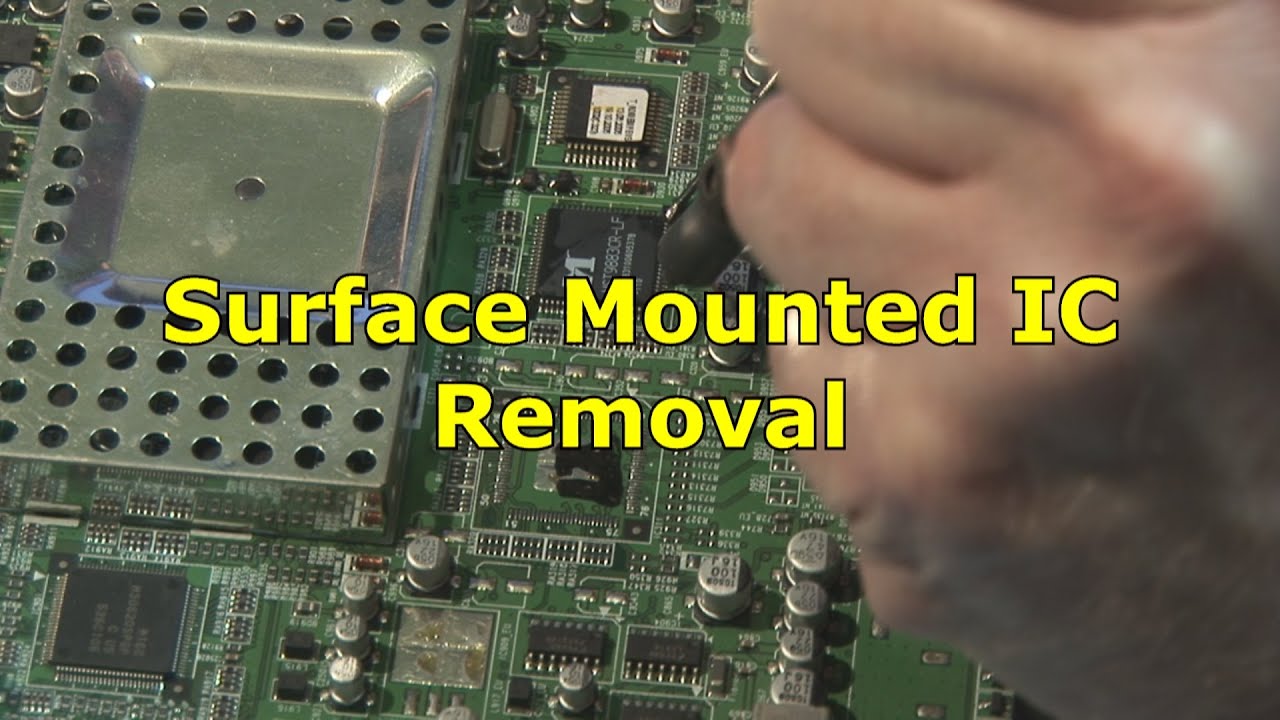 Surface Mounted IC Removal Video