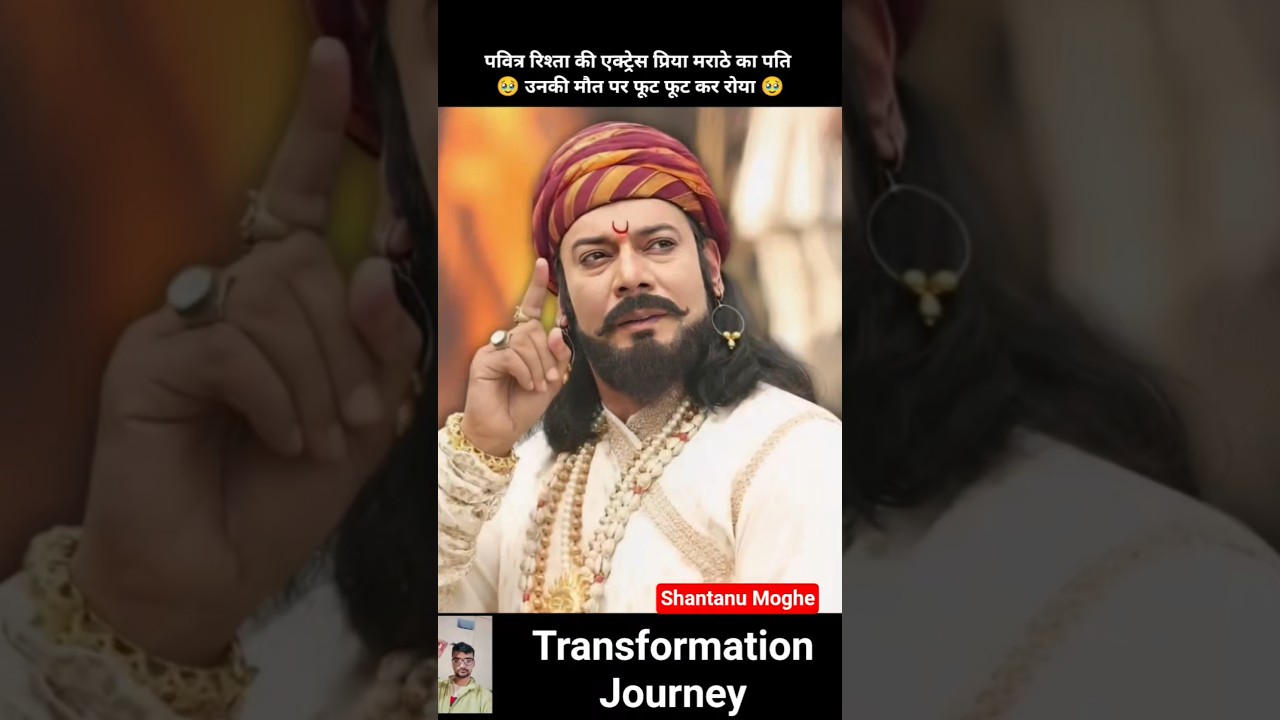 Shantanu Moghe 💯✅ age transformation journey//#shantanumonghe#priyamarathe