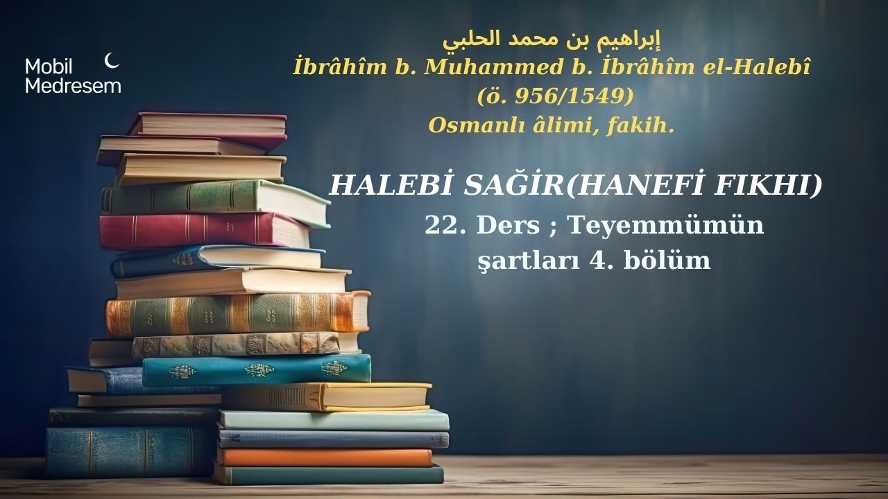 Halebî Sağîr 22.Ders  namaz hocası  ilmihal dersleri  fıkıh dersleri