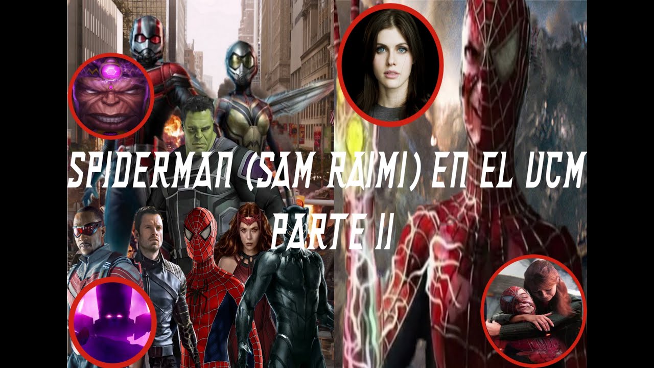 ¿Y si... Spiderman (Sam Raimi) Coexistiera en el UCM? Parte 2