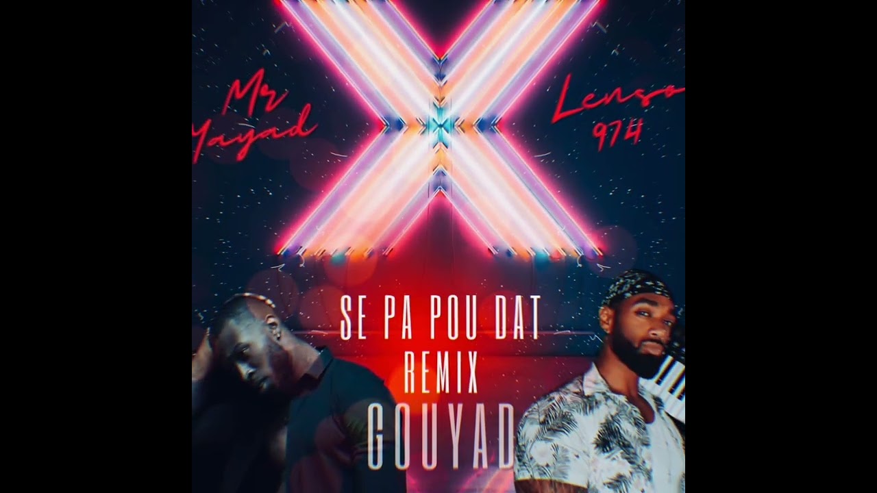 LenSo 974 X Mr Yayad - Sé pa pou dat (Remix Gouyad 2022)