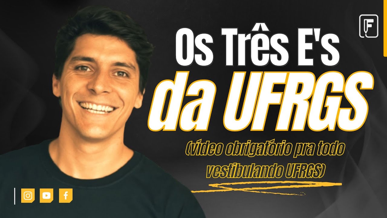 Os Três E's da UFRGS | Prof. Felipe Pereira