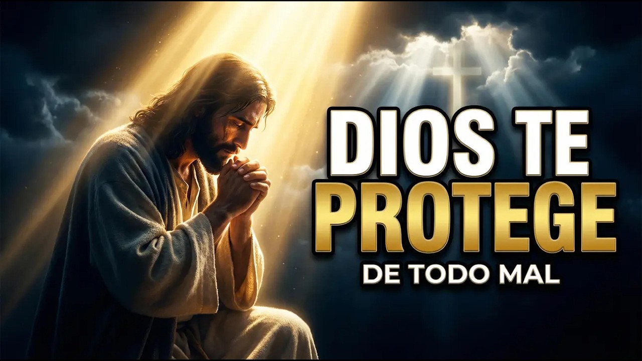 DIOS TE PROTEGE DE TODO MAL | Mensaje de Fe para Hoy