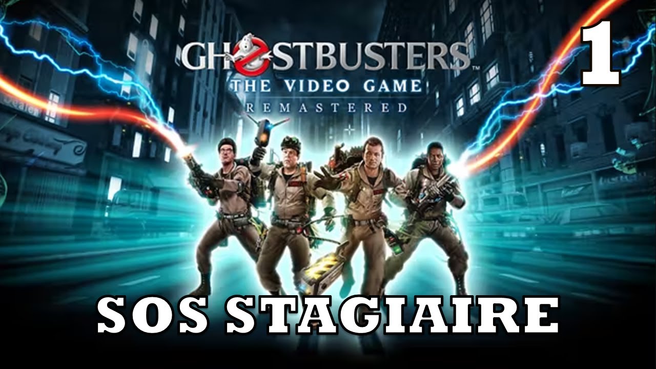 SOS STAGIAIRE | Ghostbusters The Video Game - GAMEPLAY FR #1