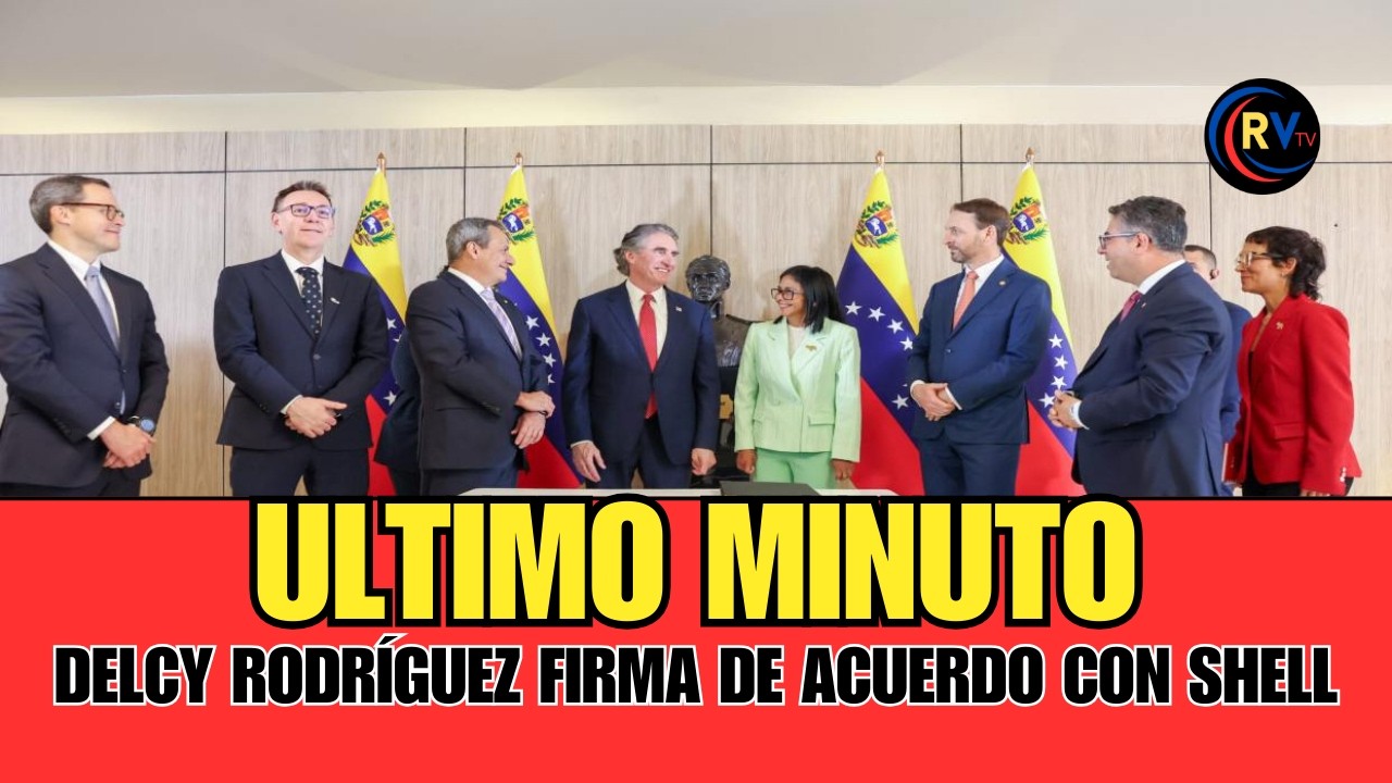 🚨📺 EN VIVO: Venezuela y Shell firman acuerdos para potenciar la producción de hidrocarburos