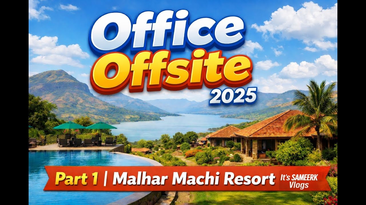 2025 Office Offsite Vlog  - MalharMachi Resort - Mulshi Pune.. (Part 1 )